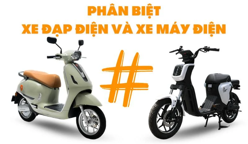 Phân Biệt Xe Đạp Điện Và Xe Máy Điện - Điểm Khác Nhau Cơ Bản